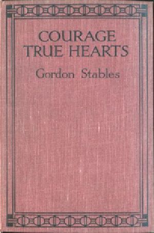 [Gutenberg 39729] • Courage, True Hearts: Sailing in Search of Fortune